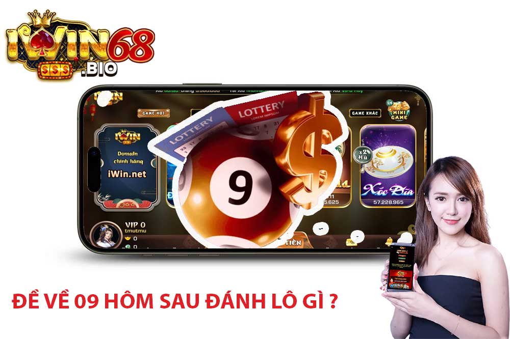 Đề về 09 hôm sau đánh con gì ? IWIN